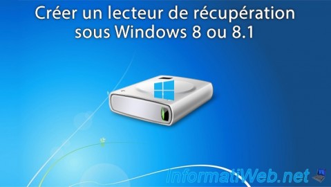 Créer un lecteur de récupération sous Windows 8 ou 8.1