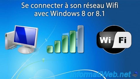 Windows 8 / 8.1 - Se connecter à son réseau Wifi