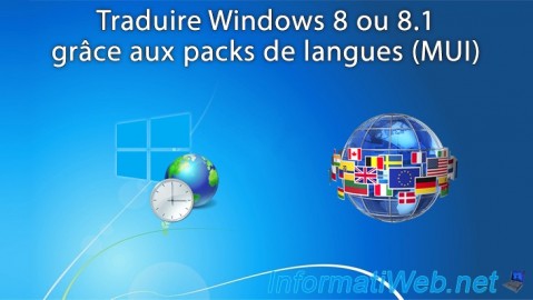 Windows 8 / 8.1 - Traduire Windows grâce aux packs de langues (MUI)