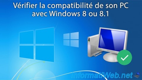 Windows 8 / 8.1 - Vérifier la compatibilité de son PC