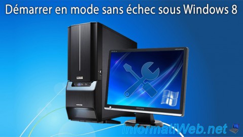 Windows 8 - Démarrer en mode sans échec