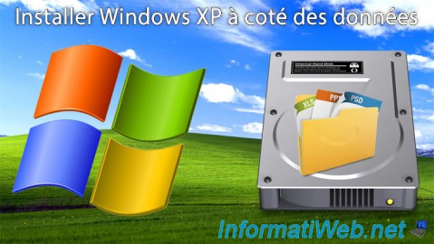 Installer Windows XP à coté des données sans formater la partition au préalable