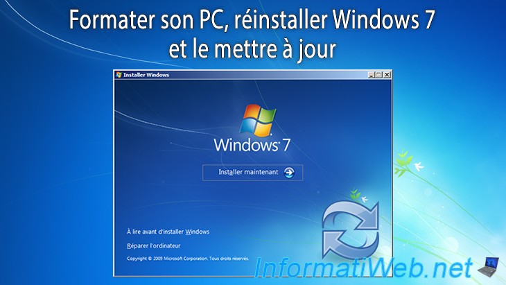 Formater son PC, réinstaller Windows 7 et le mettre à jour ...
