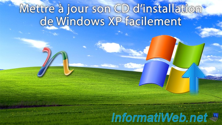 Mettre à jour son CD d'installation de Windows XP facilement  Windows